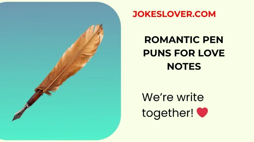 Romantic Pen Puns for Love Notes
