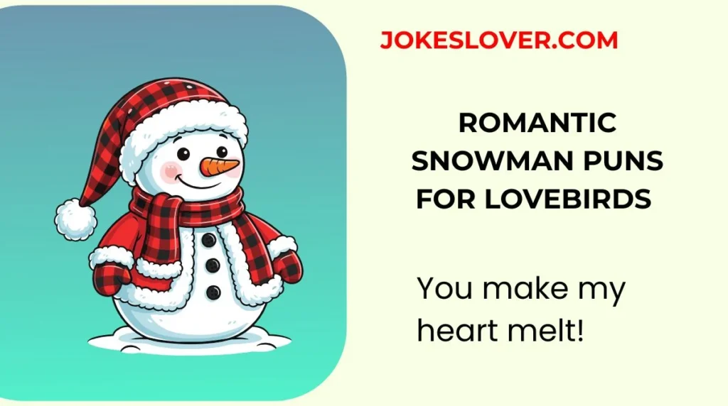 Romantic Snowman Puns for Lovebirds