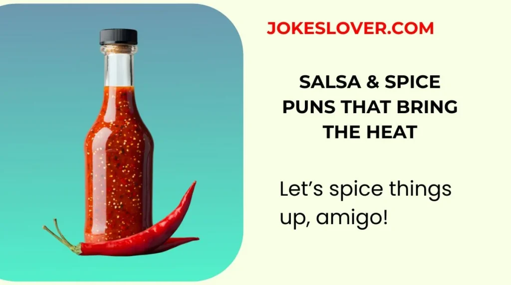 Salsa & Spice Puns That Bring the Heat