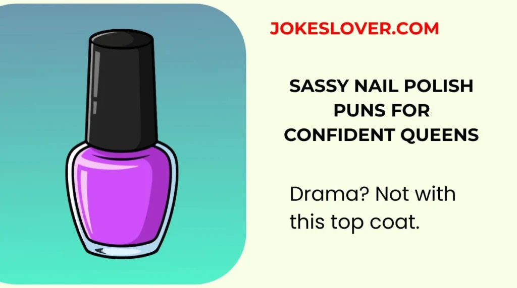 Sassy Nail Polish Puns for Confident Queens