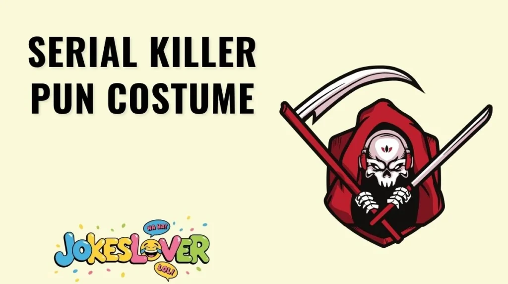 Serial Killer Pun Costume