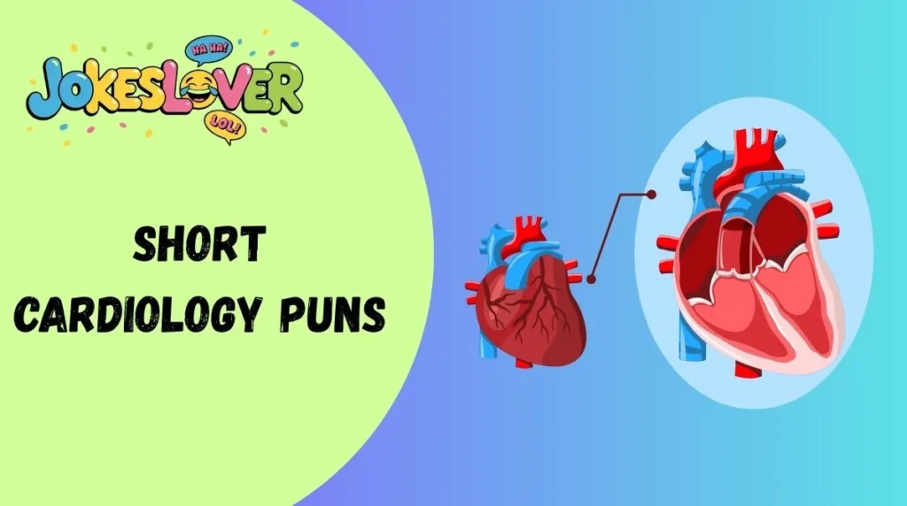 Short Cardiology Puns