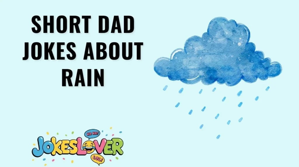 Short Dad Jokes About Rain