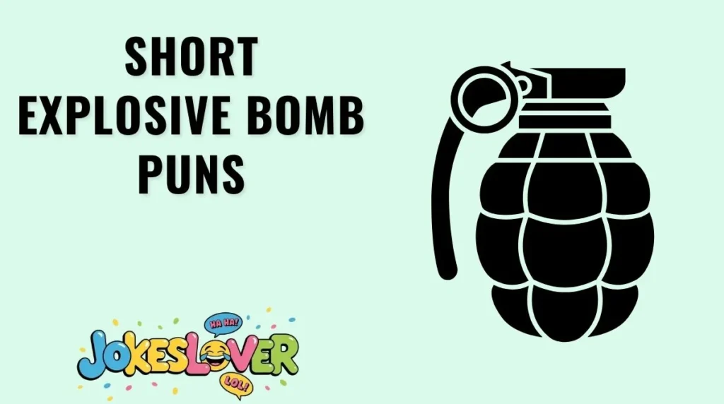 Short Explosive Bomb Puns
