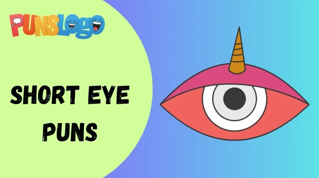 Short Eye Puns
