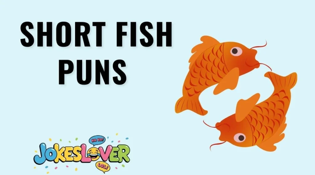 Short Fish Puns