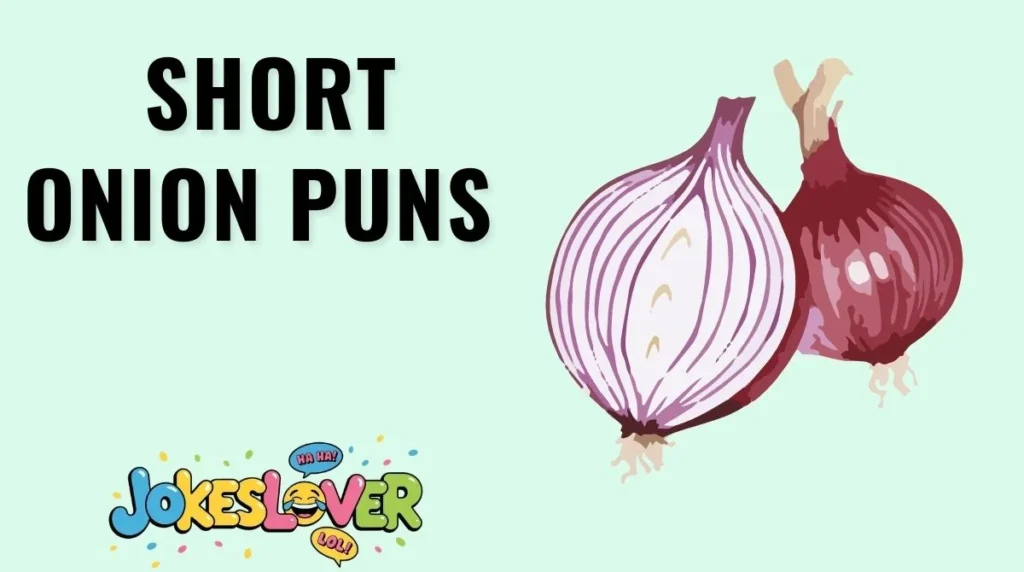 Short Onion Puns