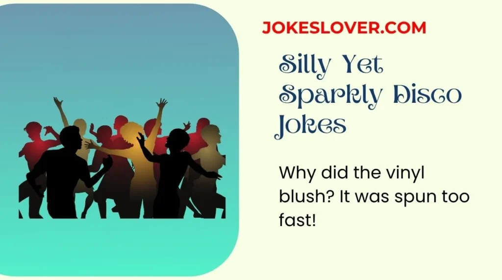 Silly Yet Sparkly Disco Jokes