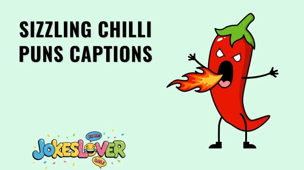 Sizzling Chilli Puns Captions