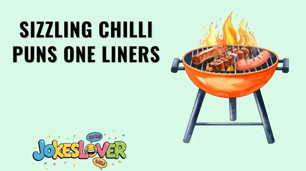 Sizzling Chilli Puns One Liners