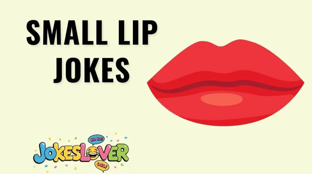 Small Lip Jokes