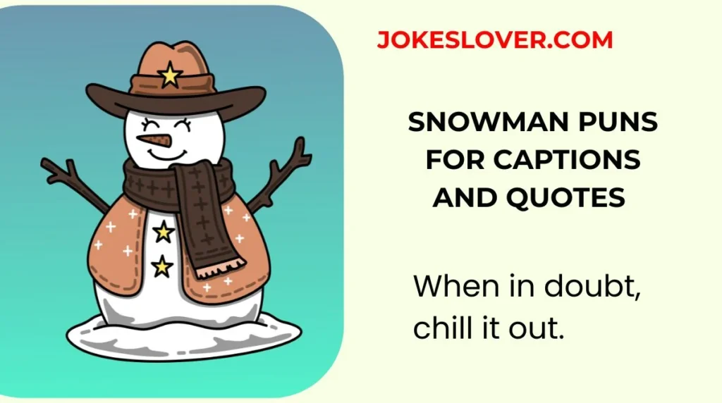 Snowman Puns for Captions and Quotes