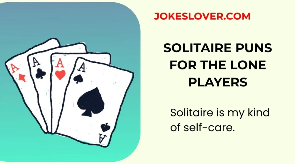 Solitaire Puns for the Lone Players