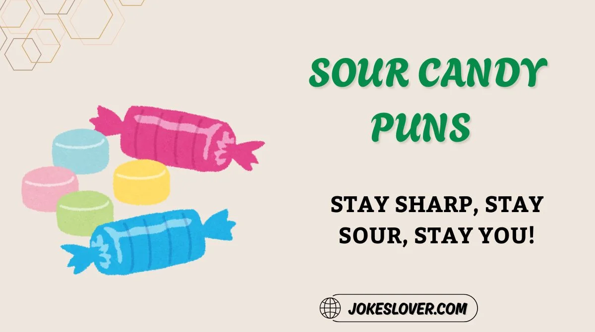 Sour Candy Puns