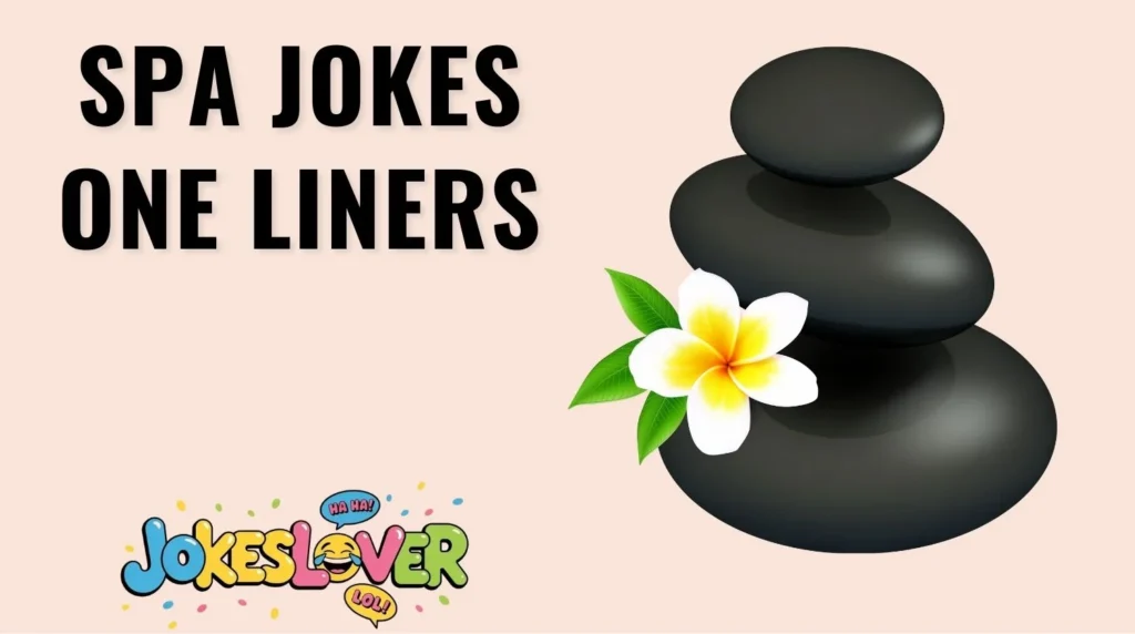 Spa Jokes One Liners