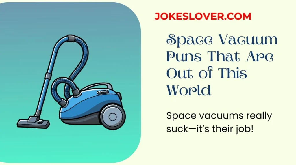 Space Vacuum Puns That Are Out of This World