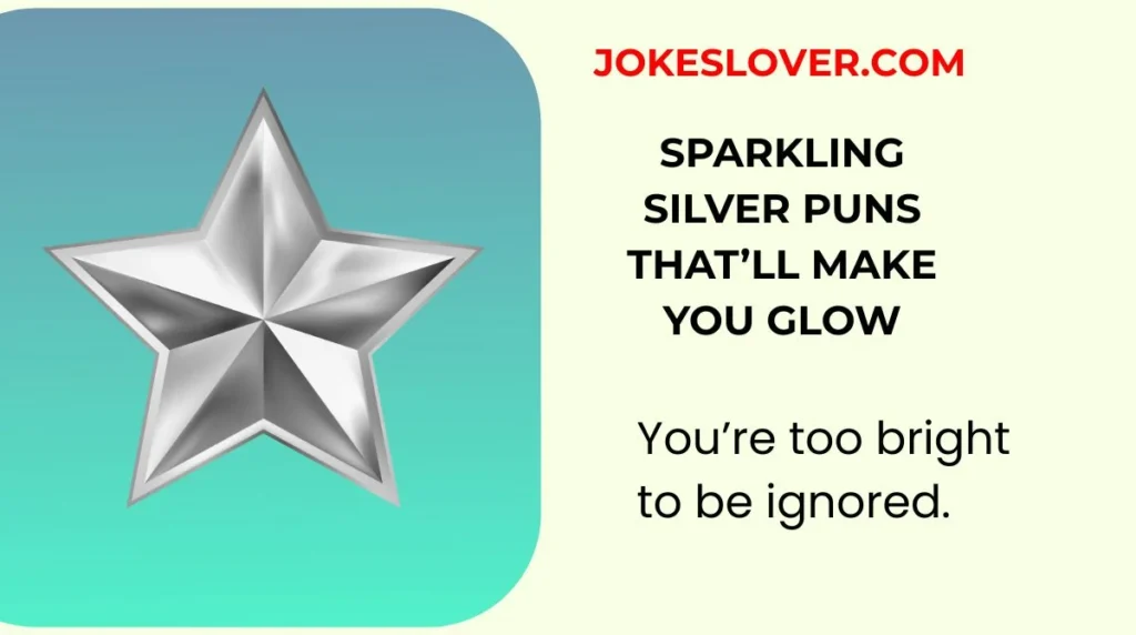 Sparkling Silver Puns That’ll Make You Glow