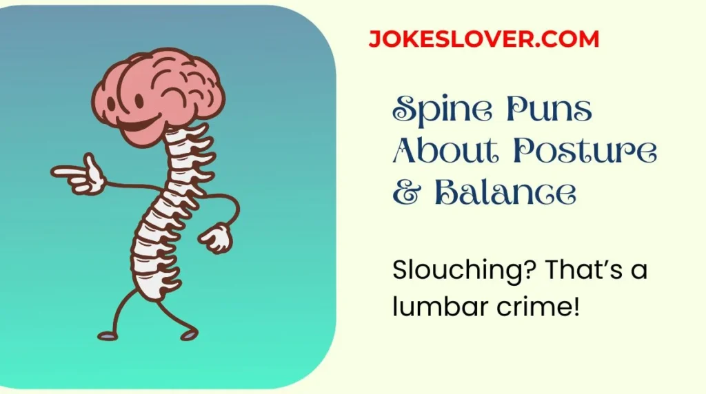 Spine Puns About Posture & Balance