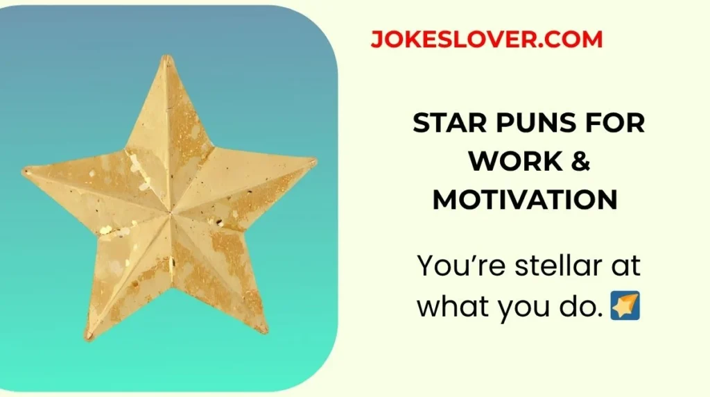 Star Puns for Work & Motivation