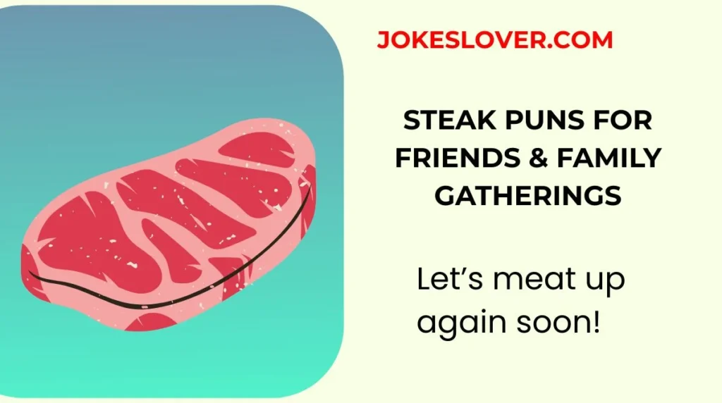 Steak Puns for Friends & Family Gatherings