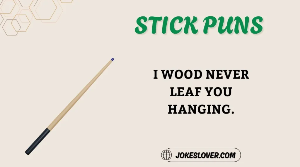 Stick Puns