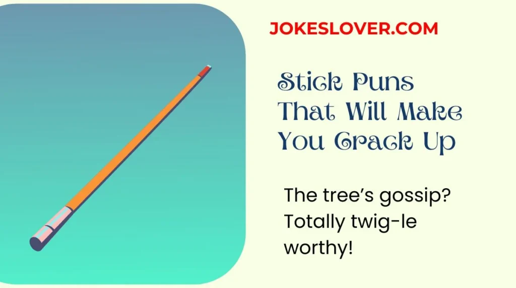 Stick Puns That Will Make You Crack Up
