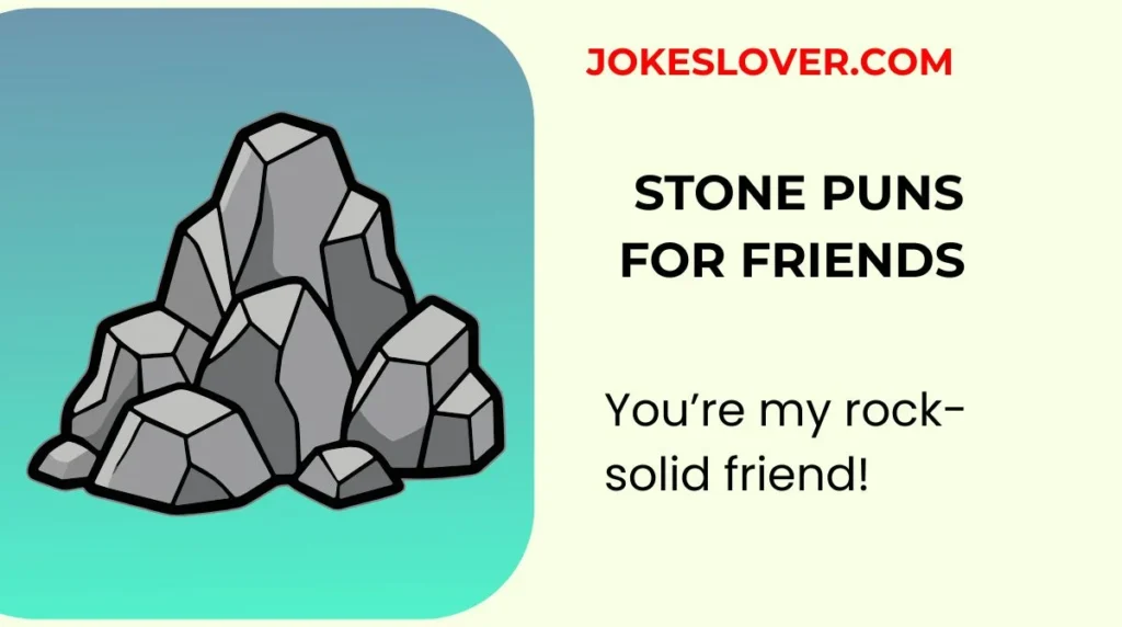Stone Puns for Friends