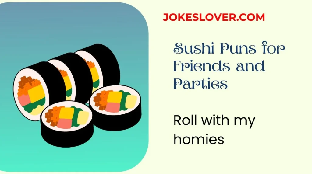 Sushi Puns for Friends and Parties