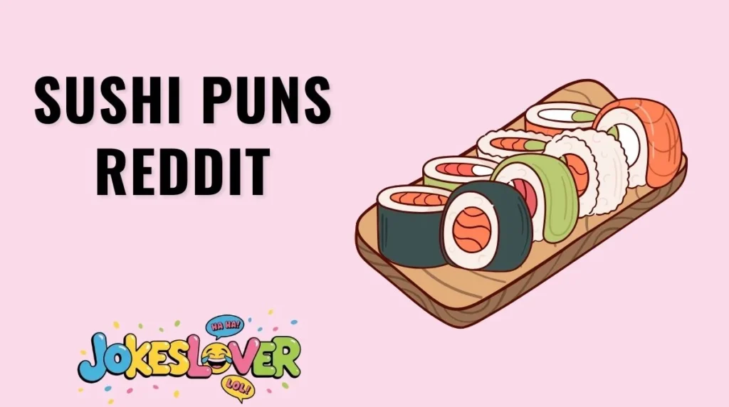 Sushi Puns Reddit