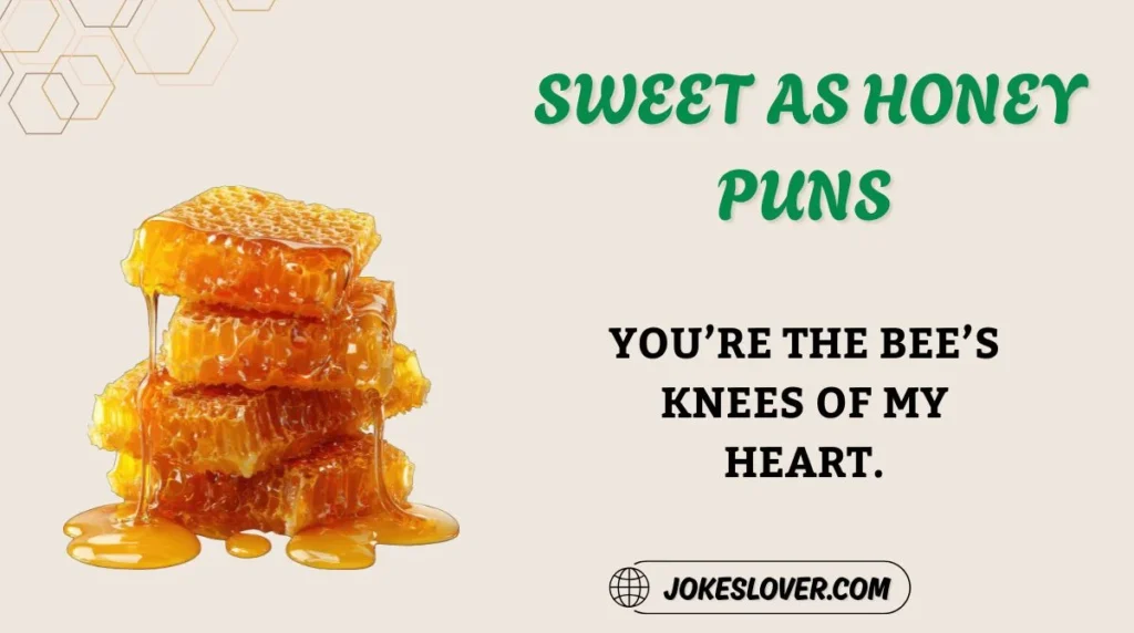 Sweet as Honey Puns