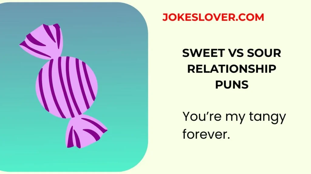 Sweet vs Sour Relationship Puns