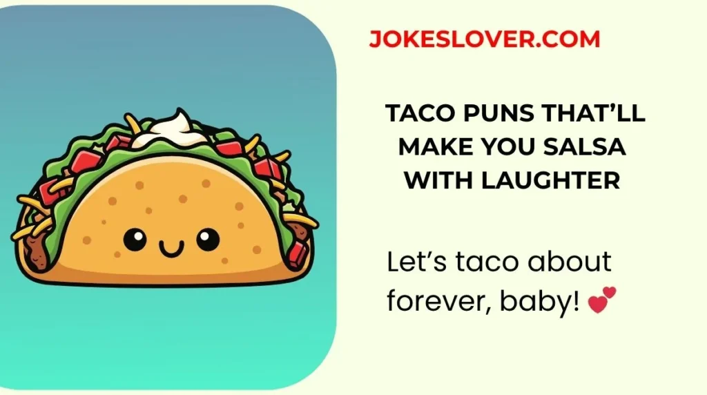 Taco Puns That’ll Make You Salsa With Laughter