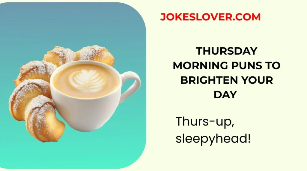 Thursday Morning Puns to Brighten Your Day