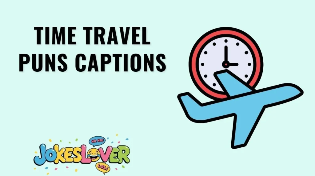 Time Travel Puns Captions