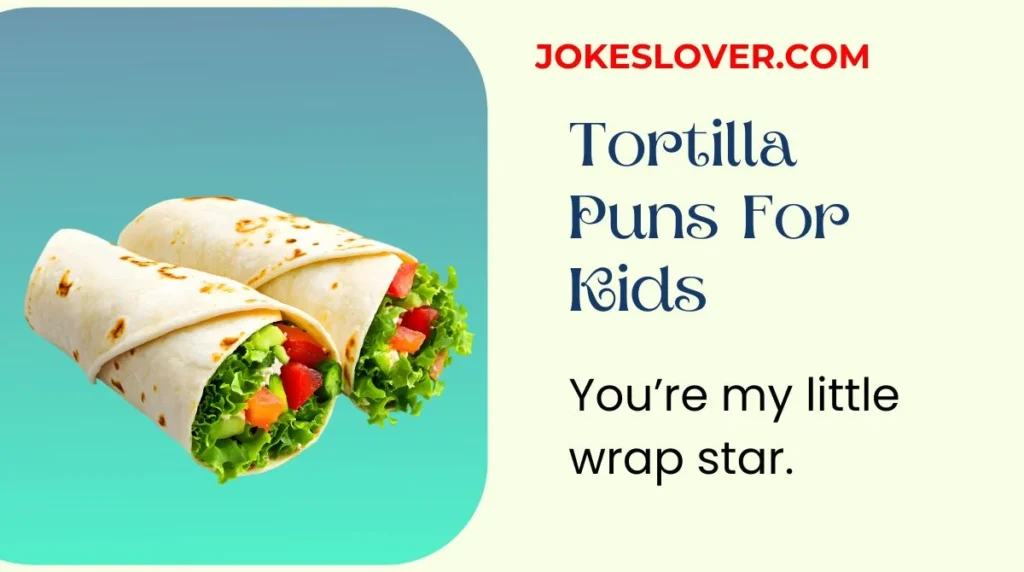Tortilla Puns For Kids