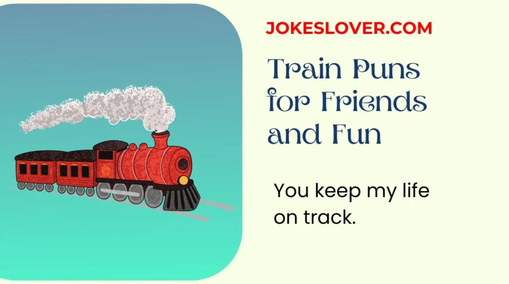 Train Puns for Friends and Fun