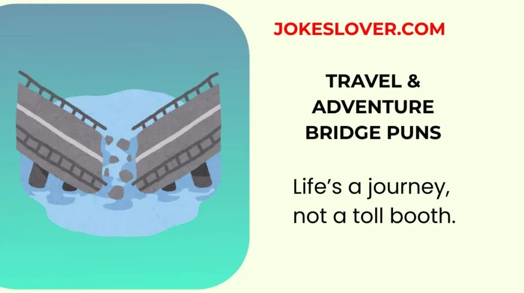Travel & Adventure Bridge Puns