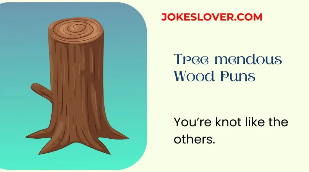 Tree-mendous Wood Puns
