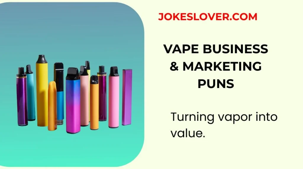 Vape Business & Marketing Puns