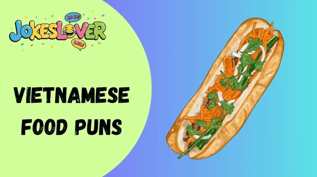 Vietnamese Food Puns