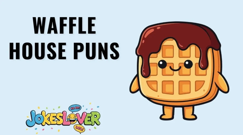 Waffle House Puns