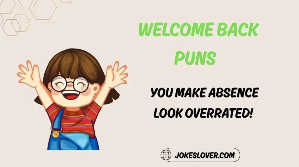 Welcome Back Puns