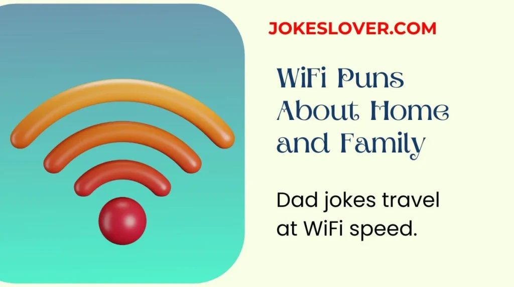 WiFi Puns About Home and Family