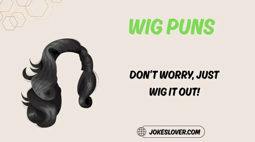Wig Puns
