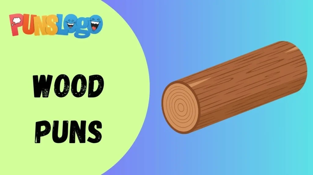 Wood Puns