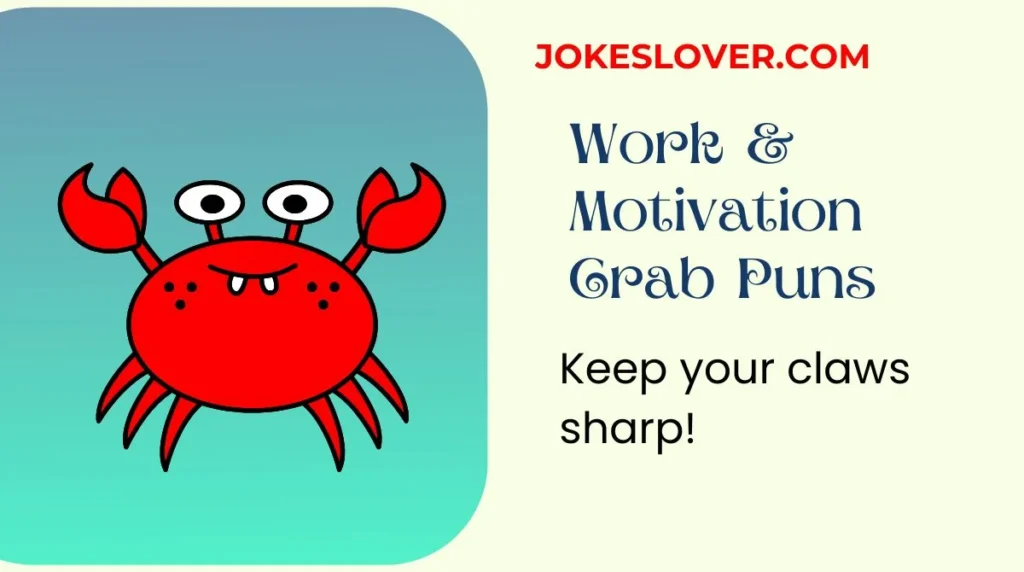 Work & Motivation Crab Puns
