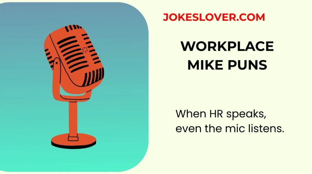 Workplace Mike Puns