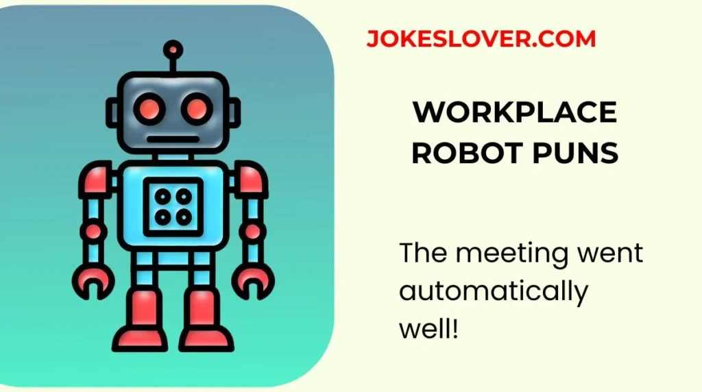 Workplace Robot Puns