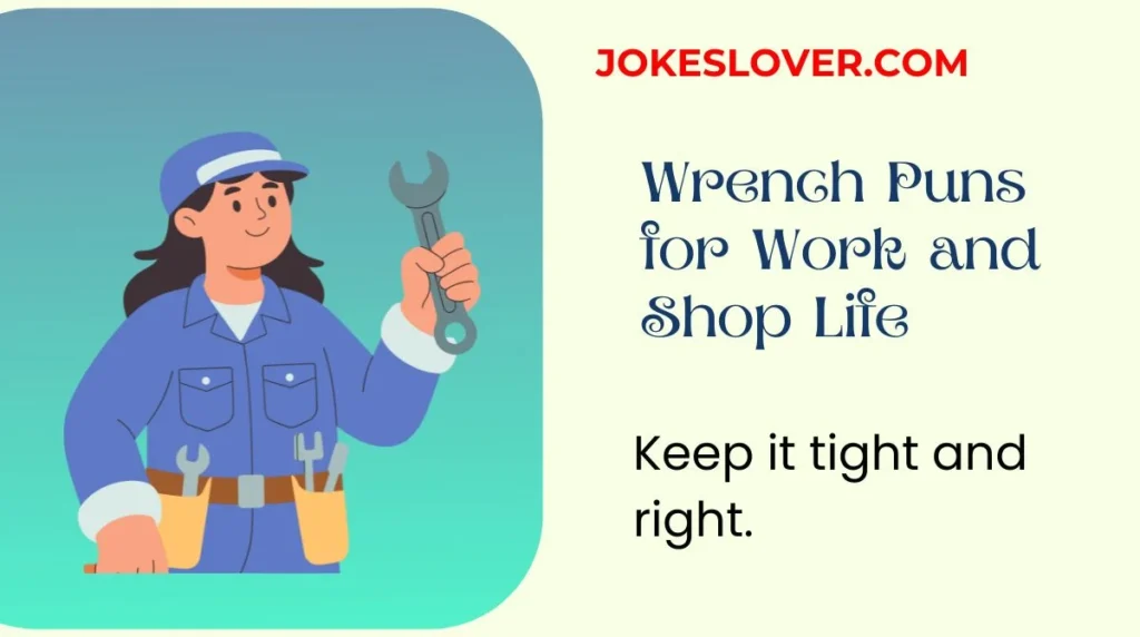 Wrench Puns for Work and Shop Life