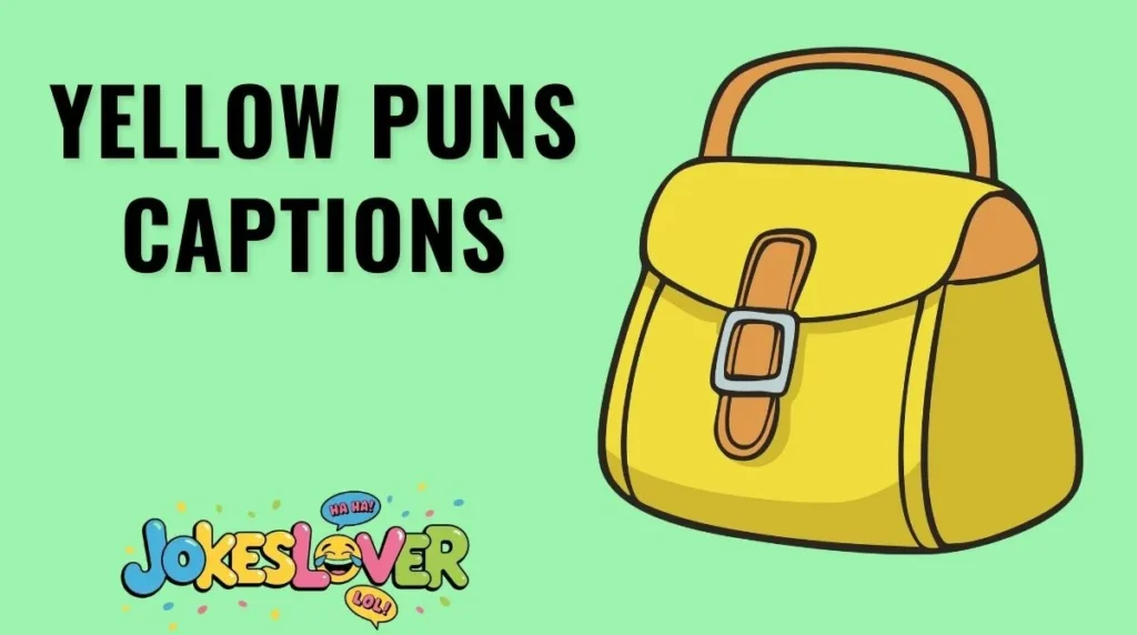 Yellow Puns Captions